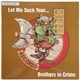 Brothers In Crime - Let Me Suck Your...